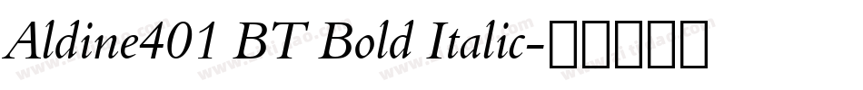 Aldine401 BT Bold Italic字体转换